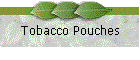 Tobacco Pouches